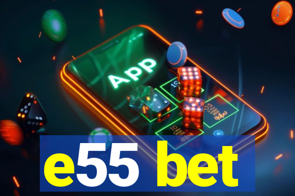 e55 bet